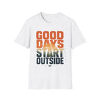 Good Days - Start Outside T-Shirt