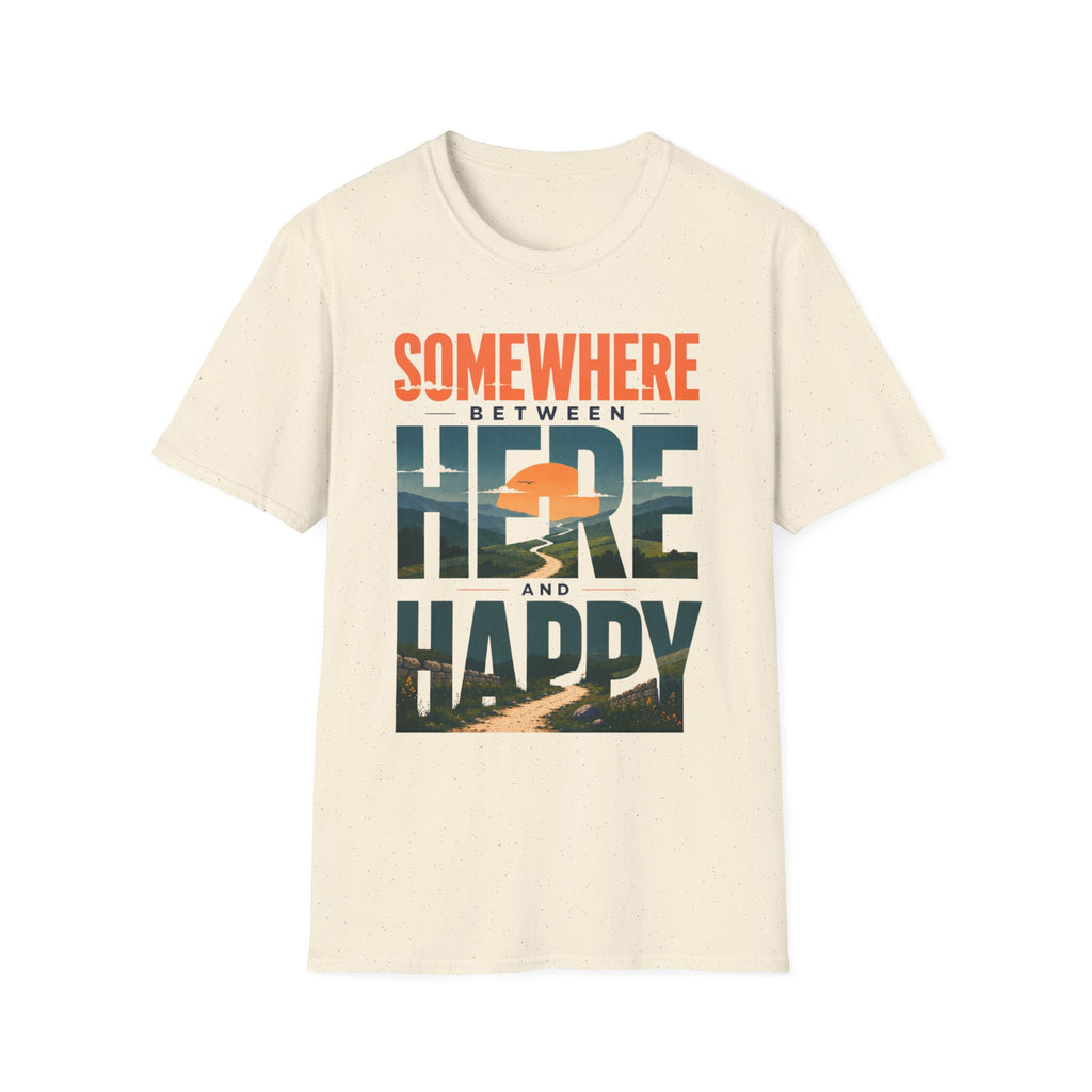 Somewhere Between Here And Happy T-Shirt