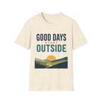 Good Days Start Outside T-Shirt