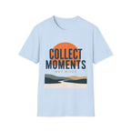 Collect Moments Not Miles T-Shirt