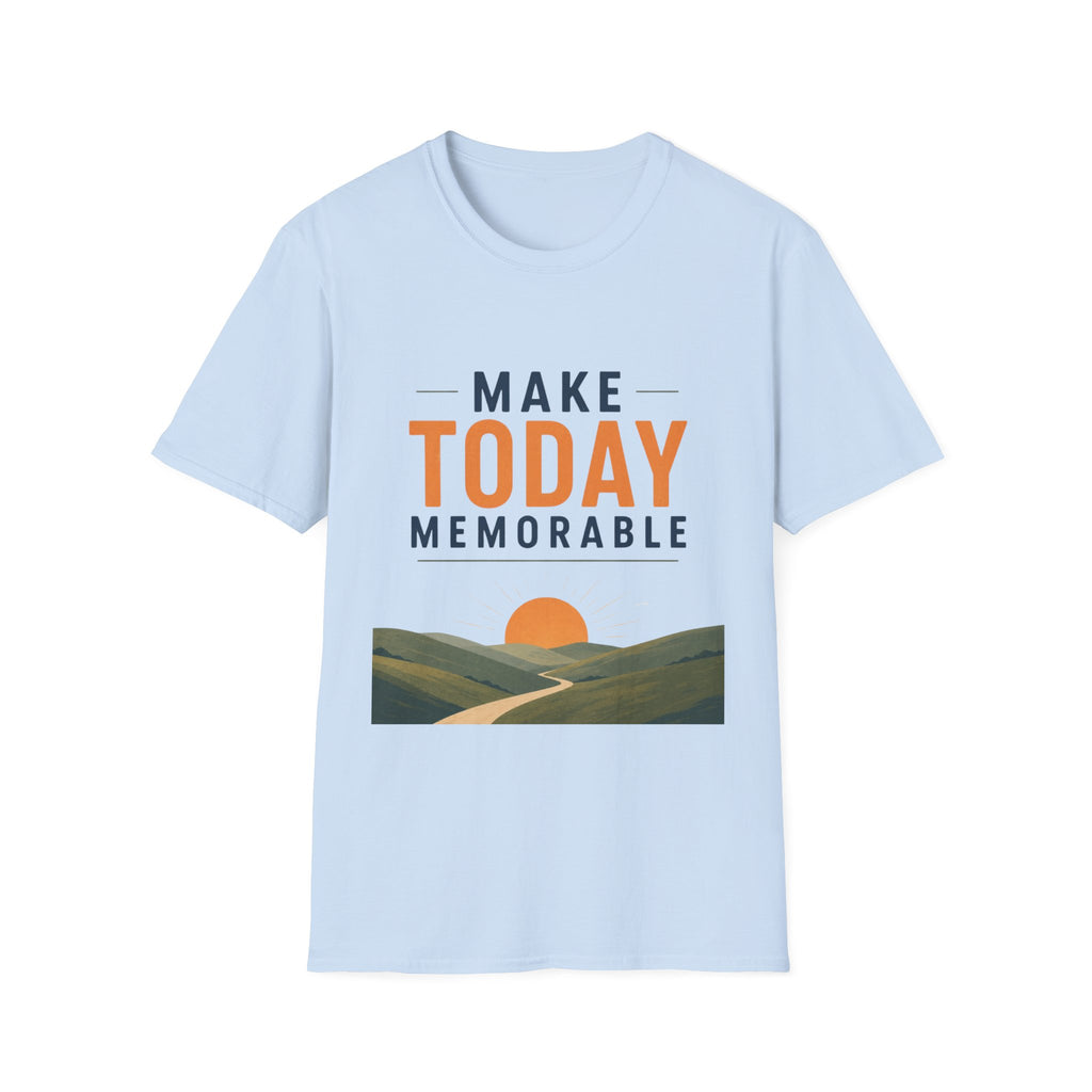 Make Today Memorable T-Shirt