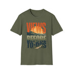 Views Before To-Dos T-Shirt