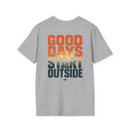 Good Days Start Outside (Back) T-Shirt