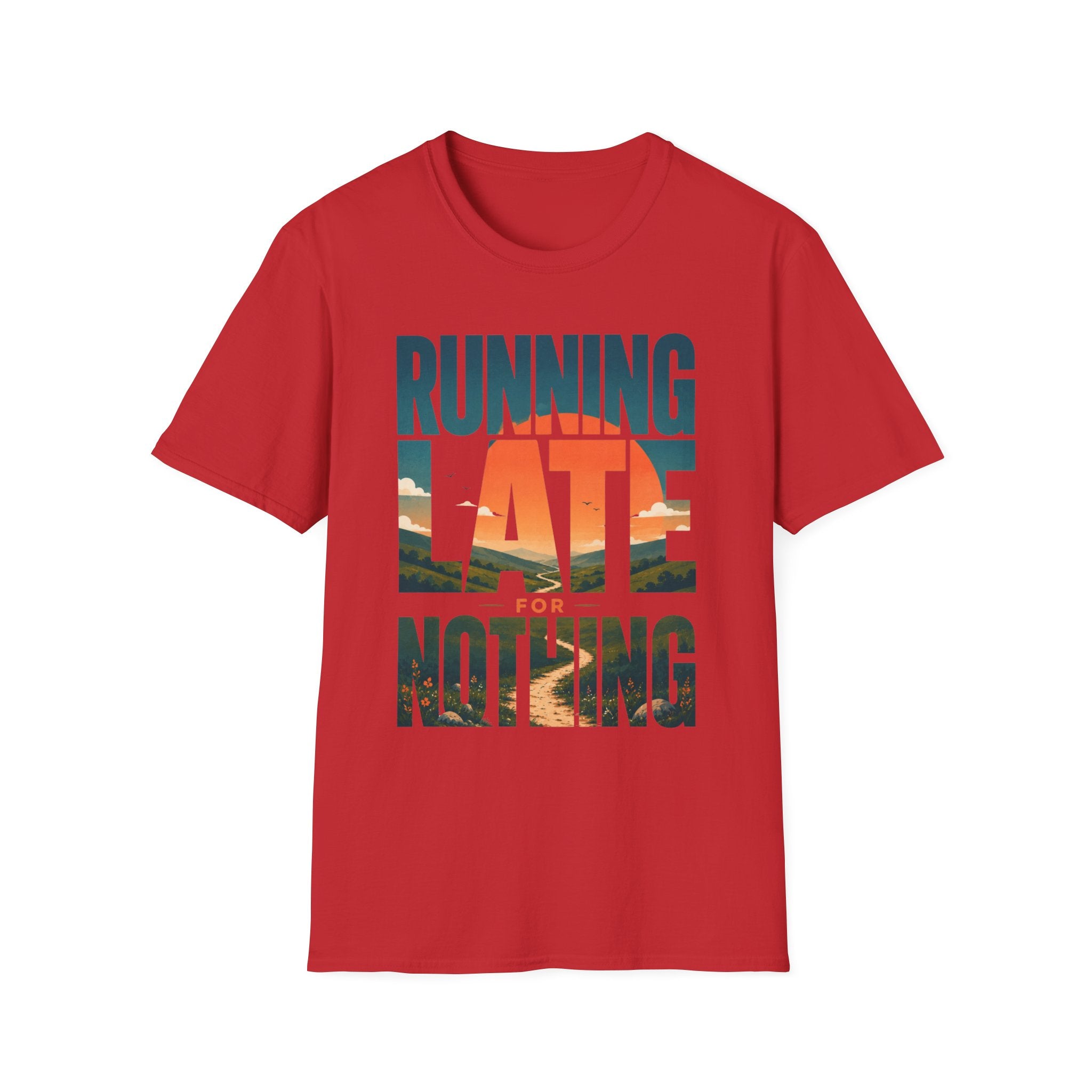 Running Late For Nothing T-Shirt