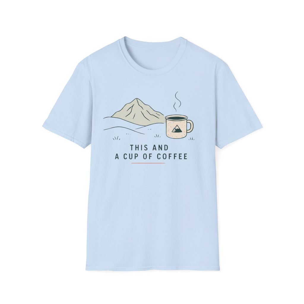 This And a Cup of Coffee T-Shirt