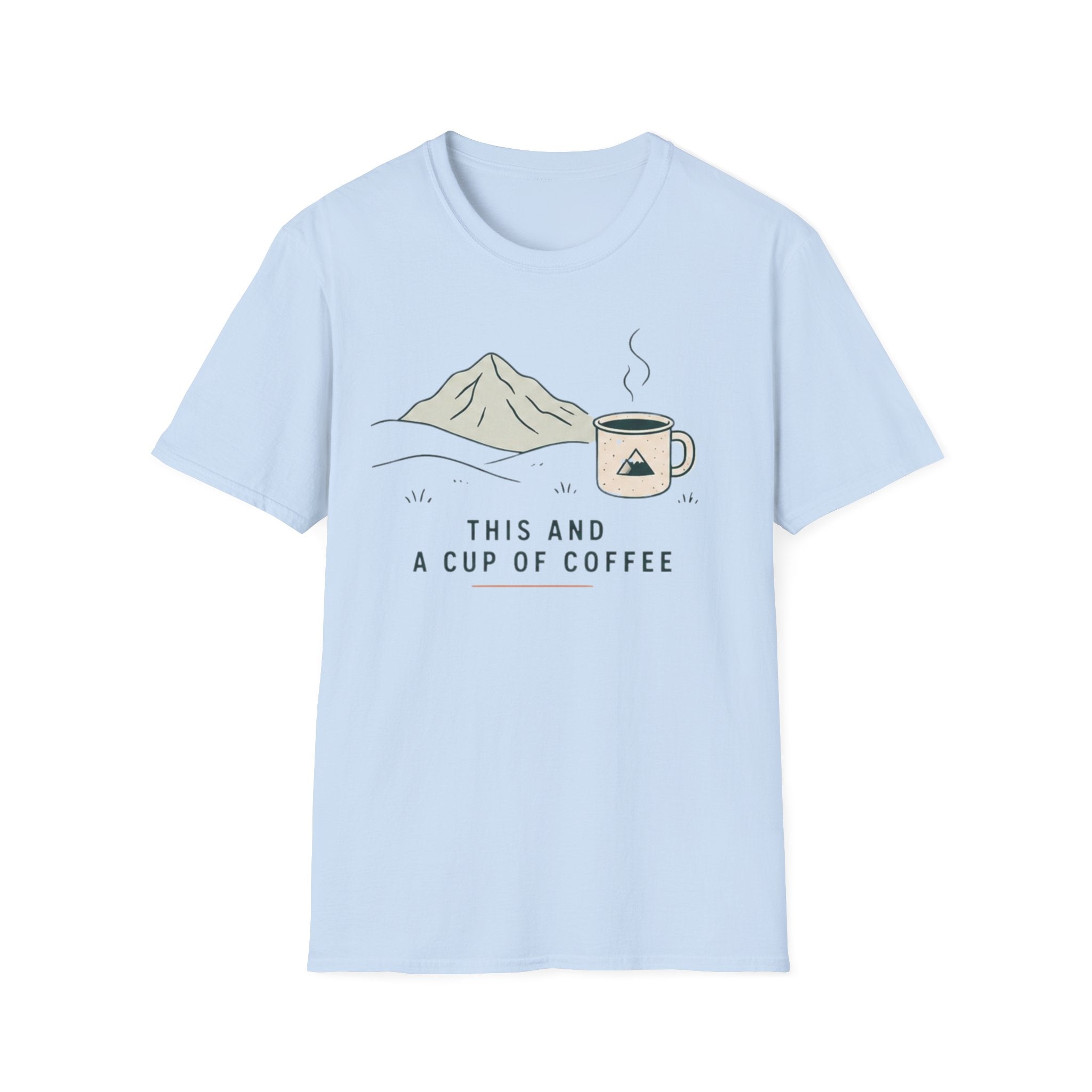 This And a Cup of Coffee T-Shirt