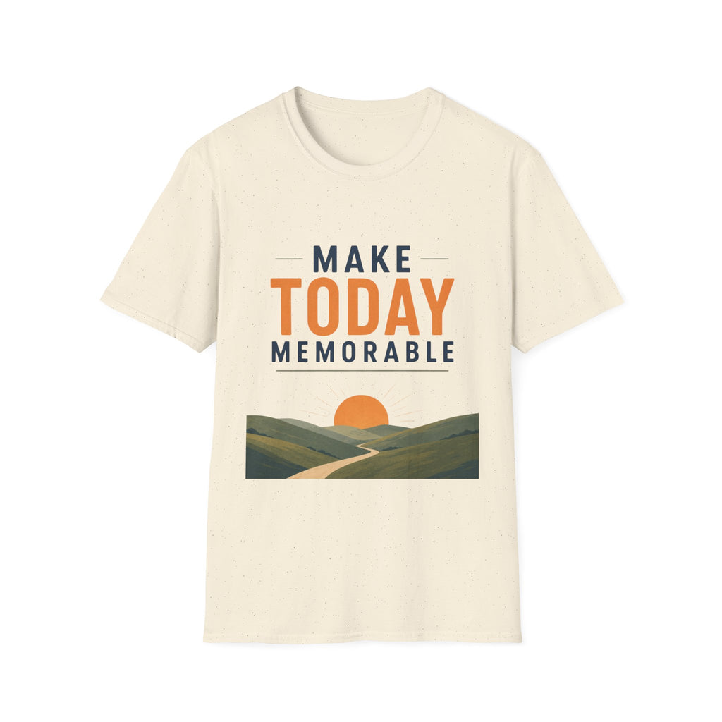 Make Today Memorable T-Shirt