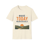 Make Today Memorable T-Shirt