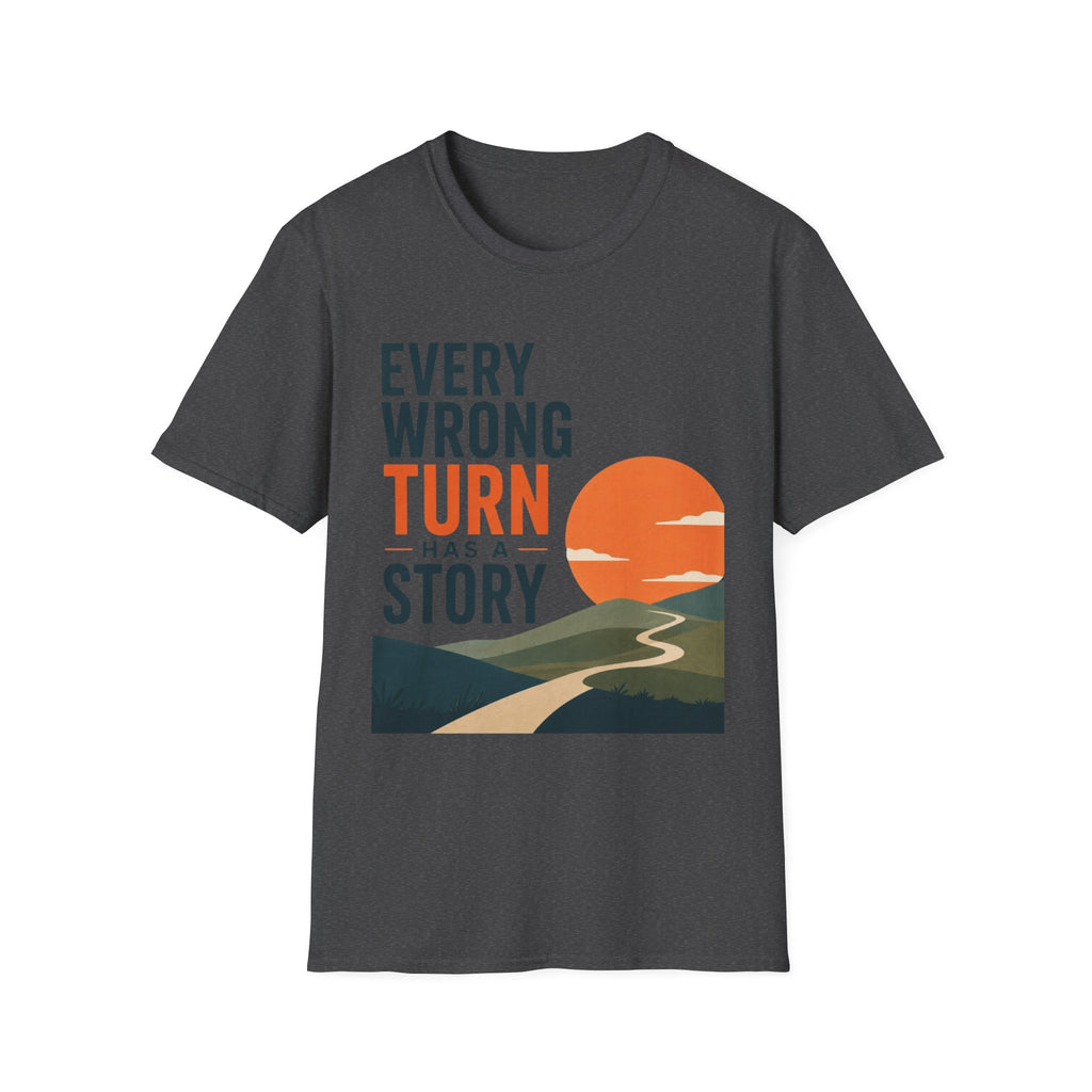 Every Wrong Turn Has a Story T-Shirt