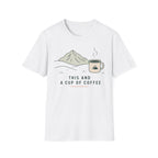 This And a Cup of Coffee T-Shirt