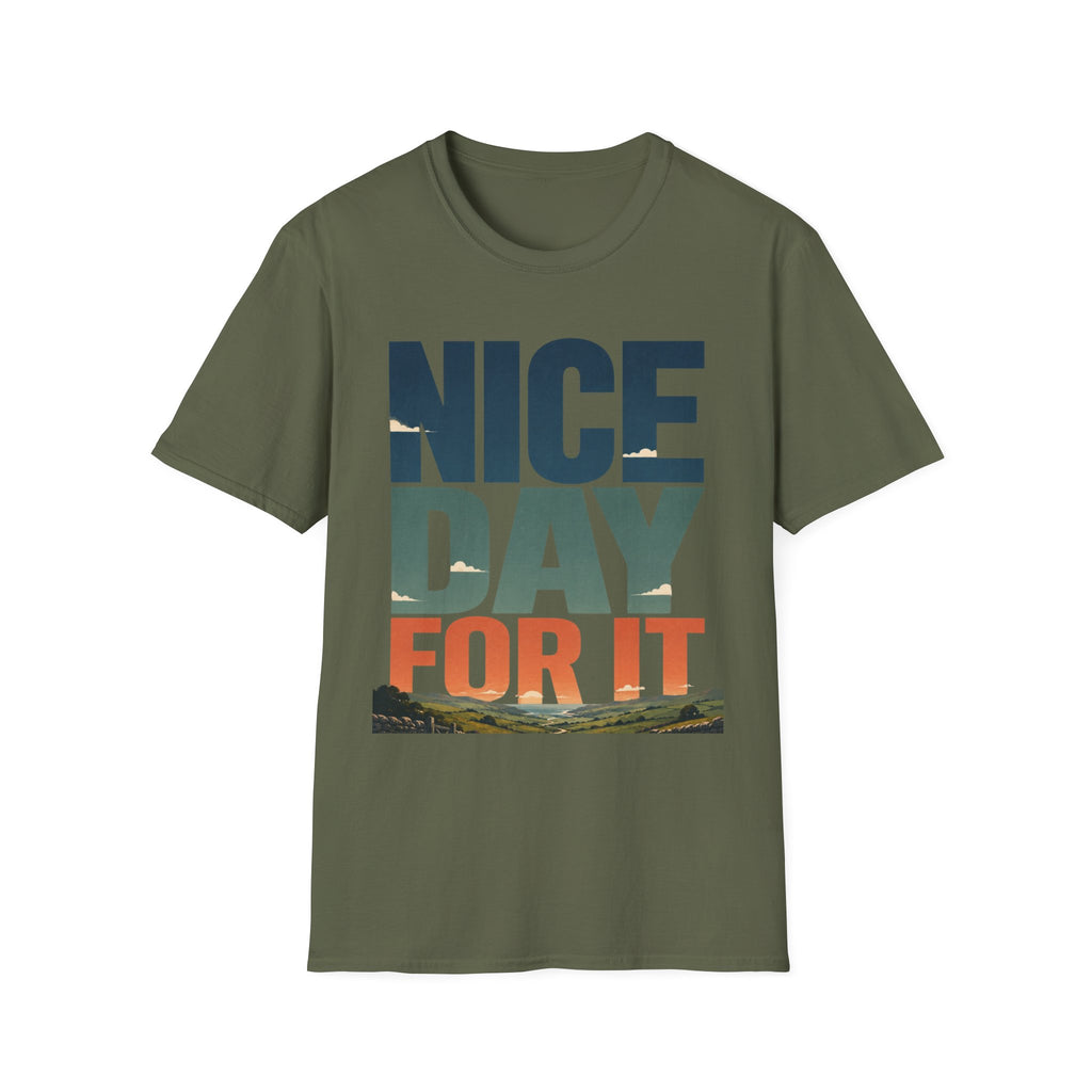 Nice Day For It T-Shirt