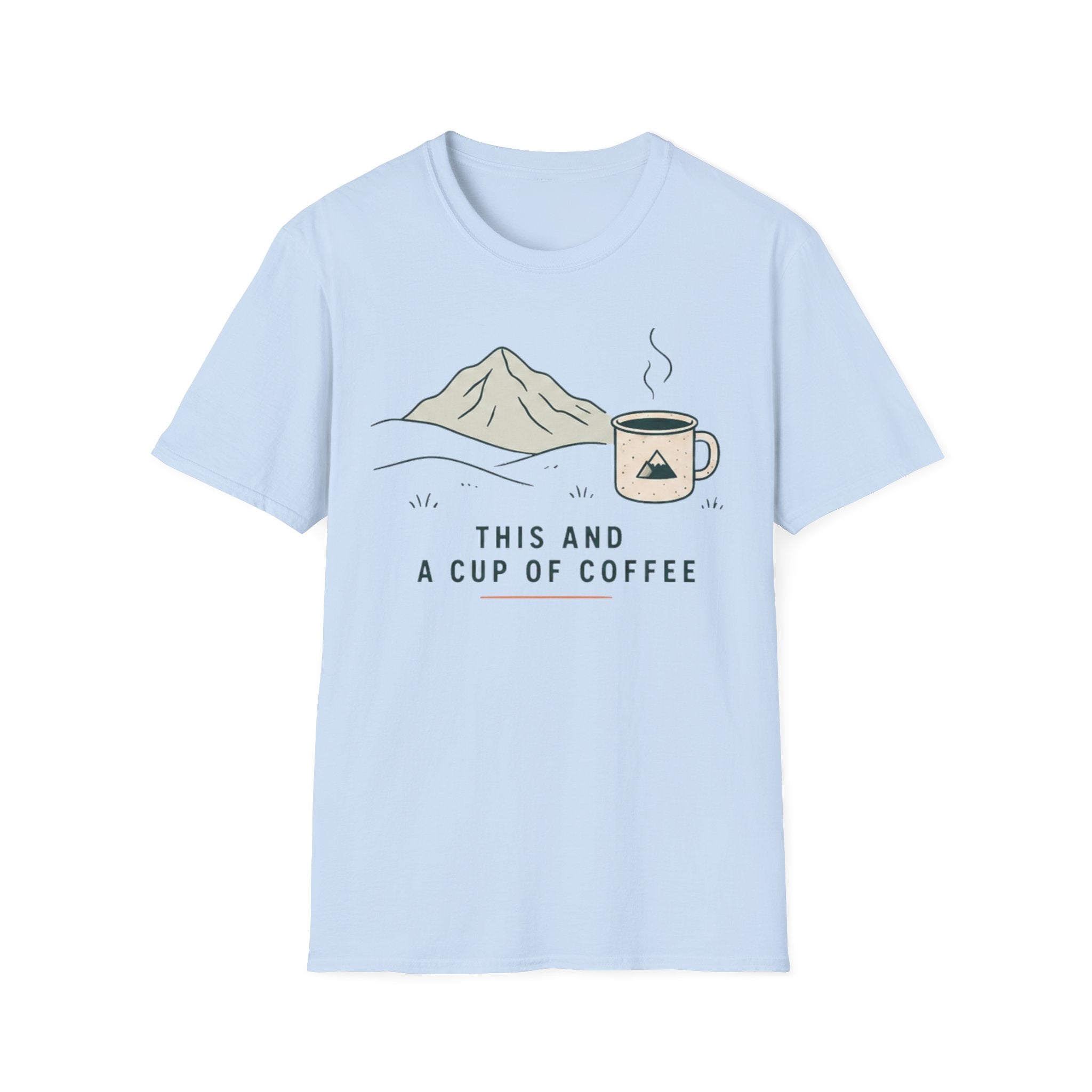 This And a Cup of Coffee T-Shirt