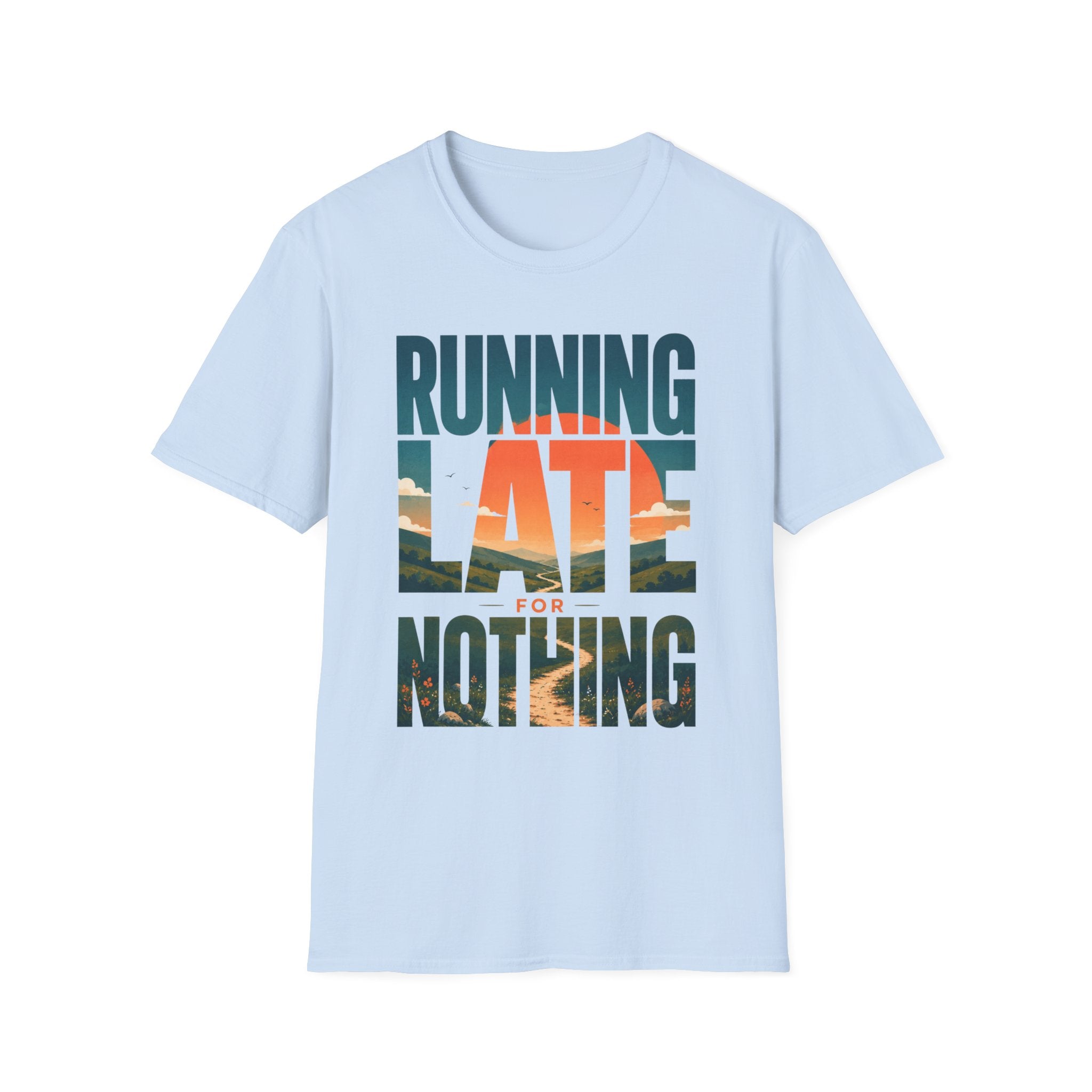 Running Late For Nothing T-Shirt