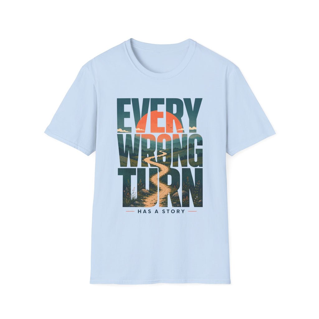 Every Wrong Turn Has a Story T-Shirt