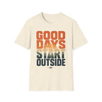 Good Days Start Outside T-Shirt