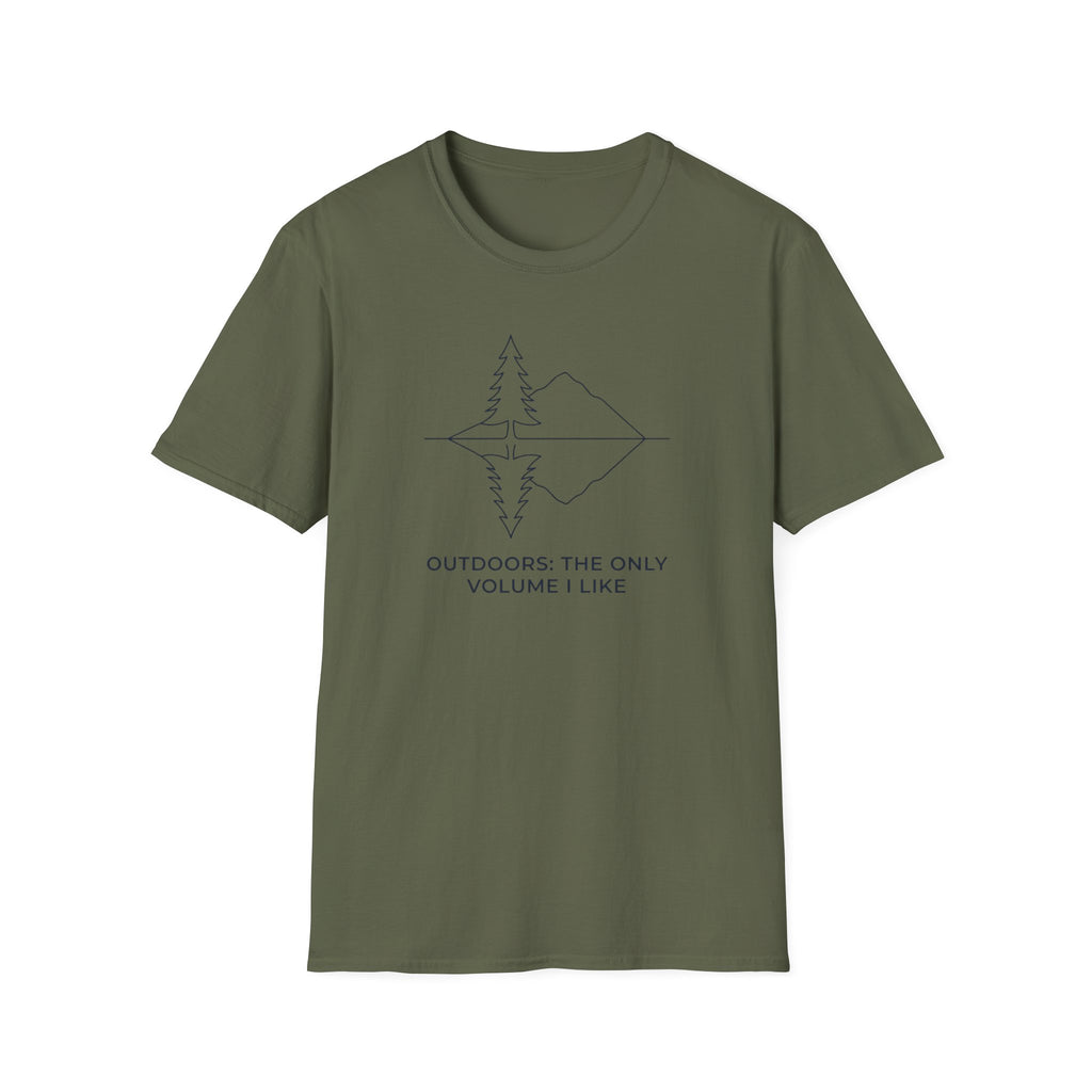 Outdoors. The Only Volume I Like T-Shirt