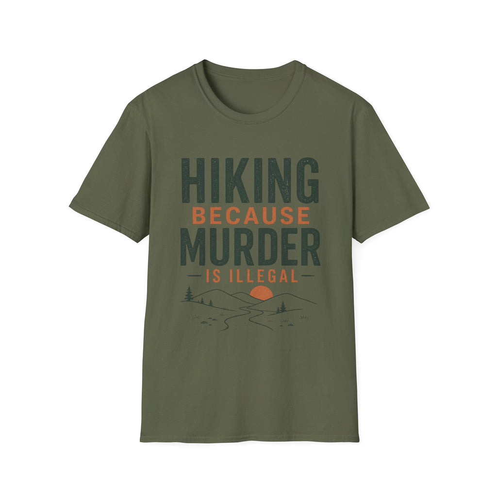 Hiking Because Murder is Illegal T-Shirt