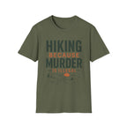 Hiking Because Murder is Illegal T-Shirt