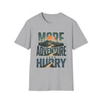 More Adventure Less Hurry T-Shirt