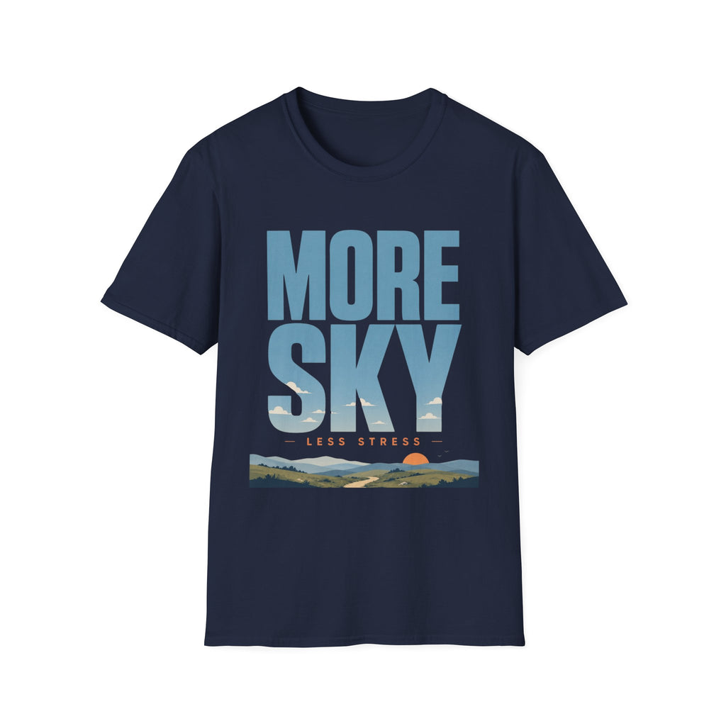 More Sky Less Stress T-Shirt