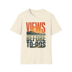 Views Before To-Dos T-Shirt