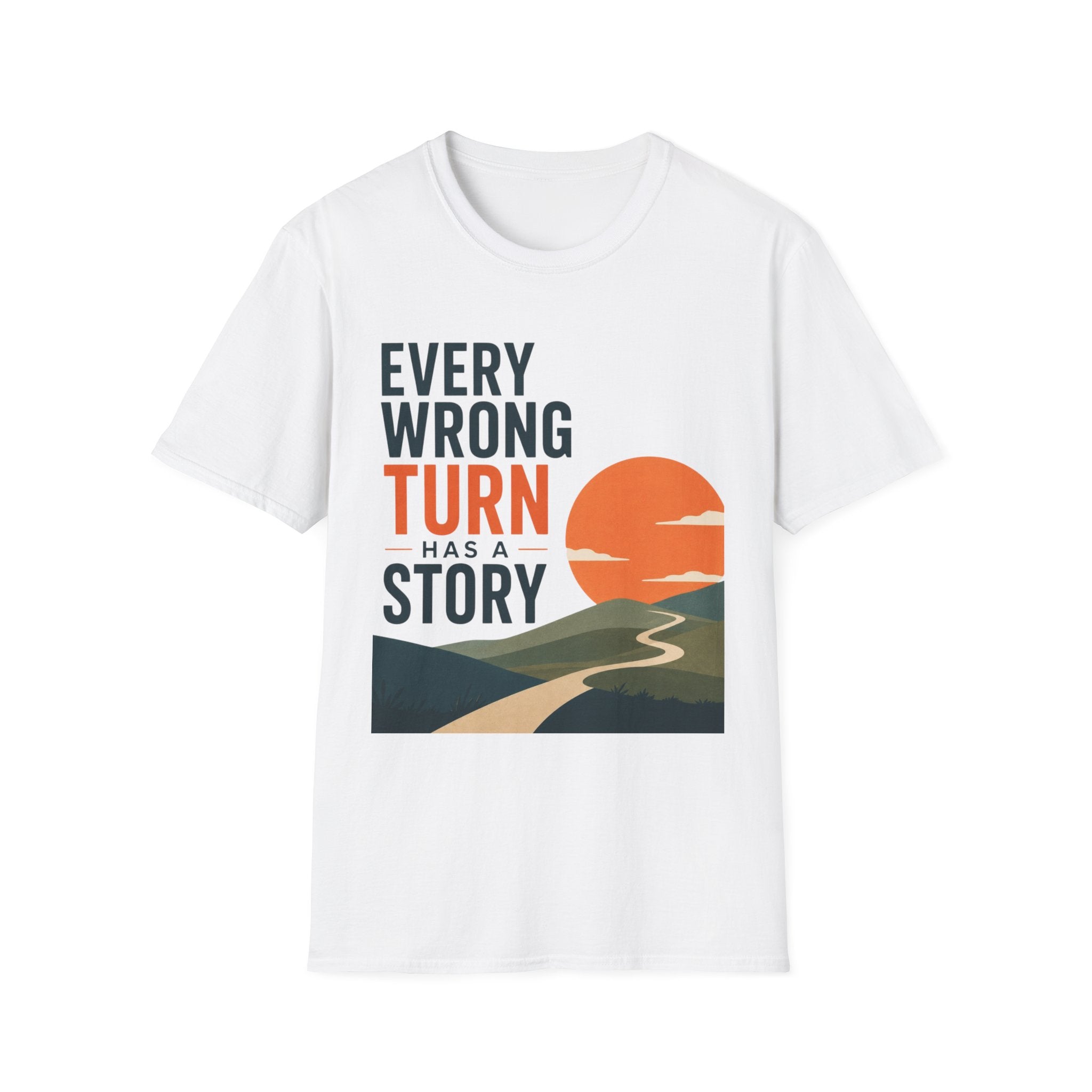 Every Wrong Turn Has a Story T-Shirt