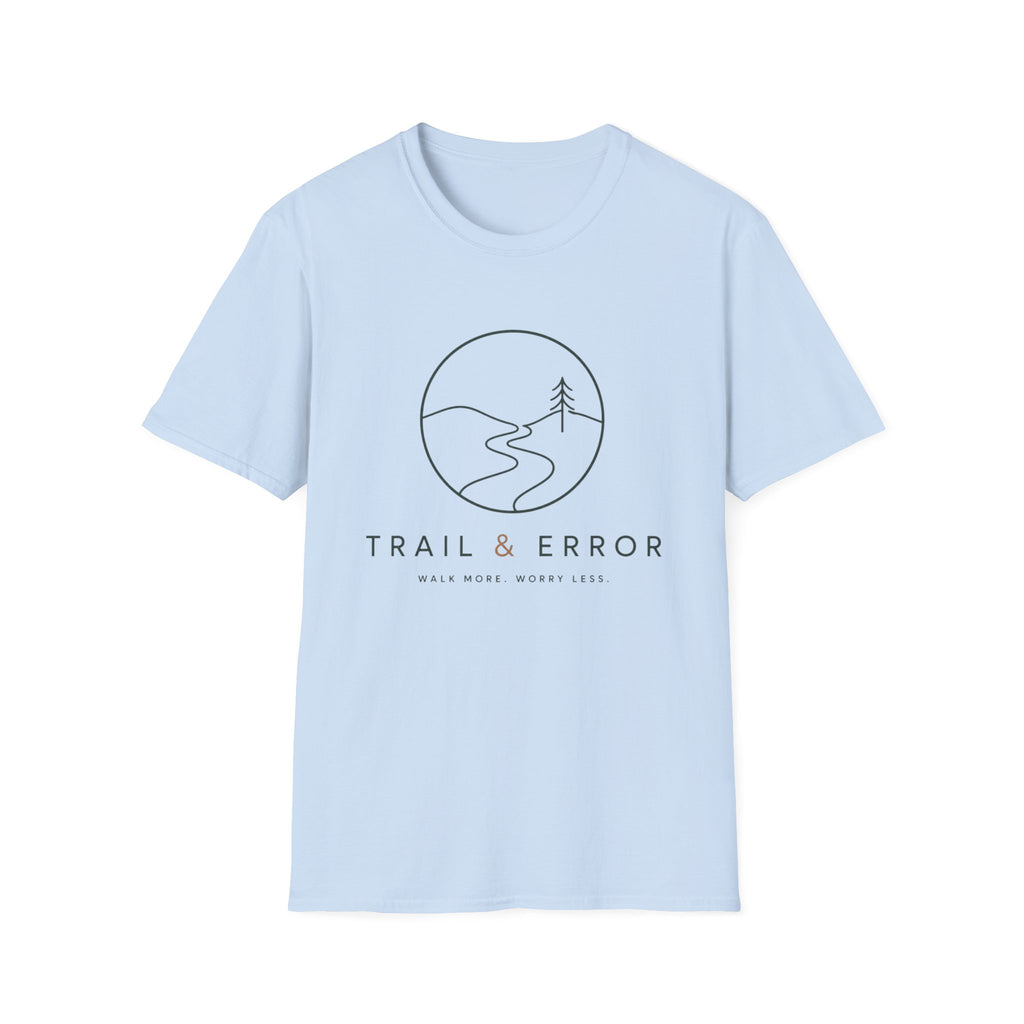 Trail & Error - Walk More. Worry Less T-Shirt