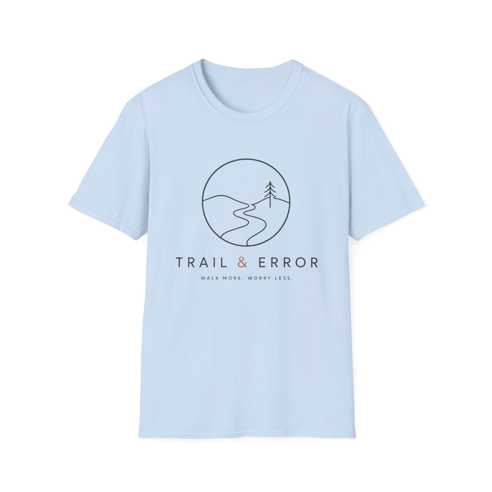 Trail & Error - Walk More. Worry Less T-Shirt