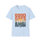 Good Days Start Outside T-Shirt