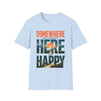 Somewhere Between Here And Happy T-Shirt