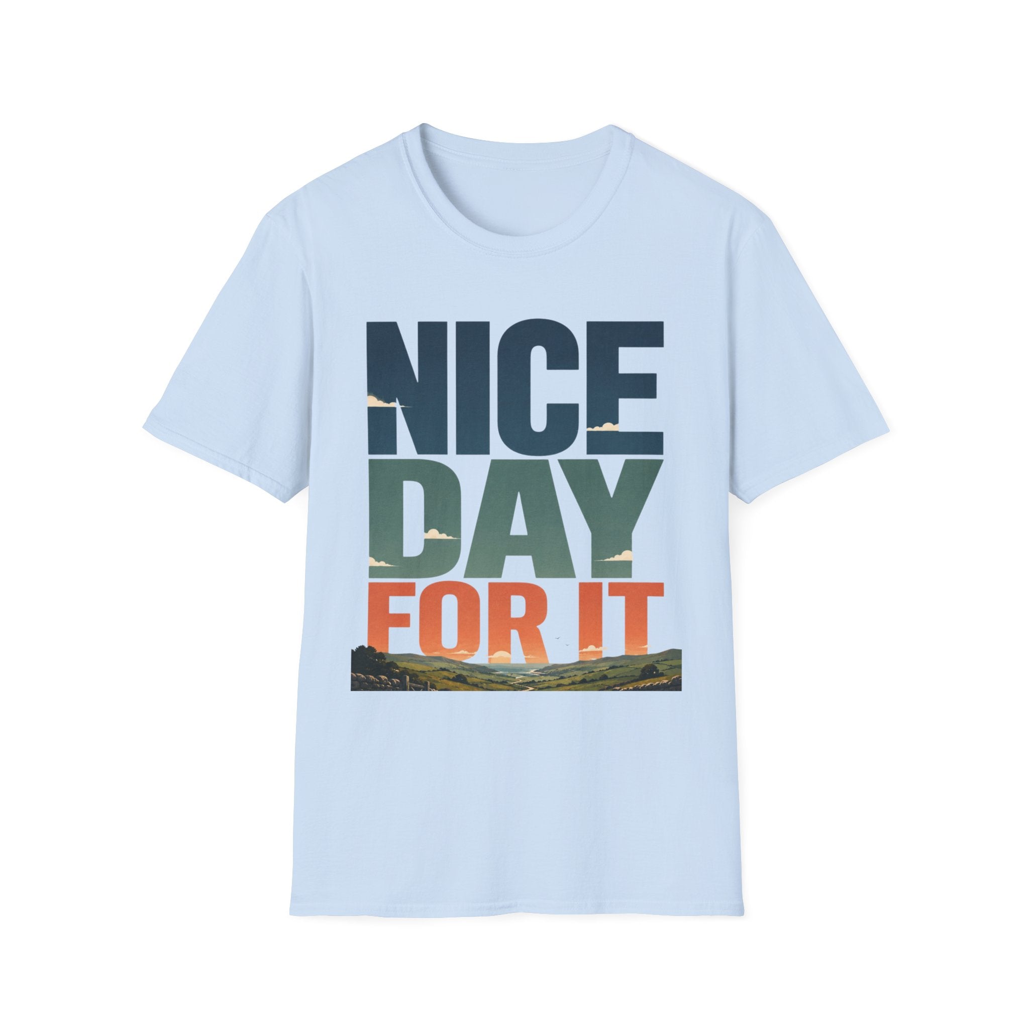Nice Day For It T-Shirt