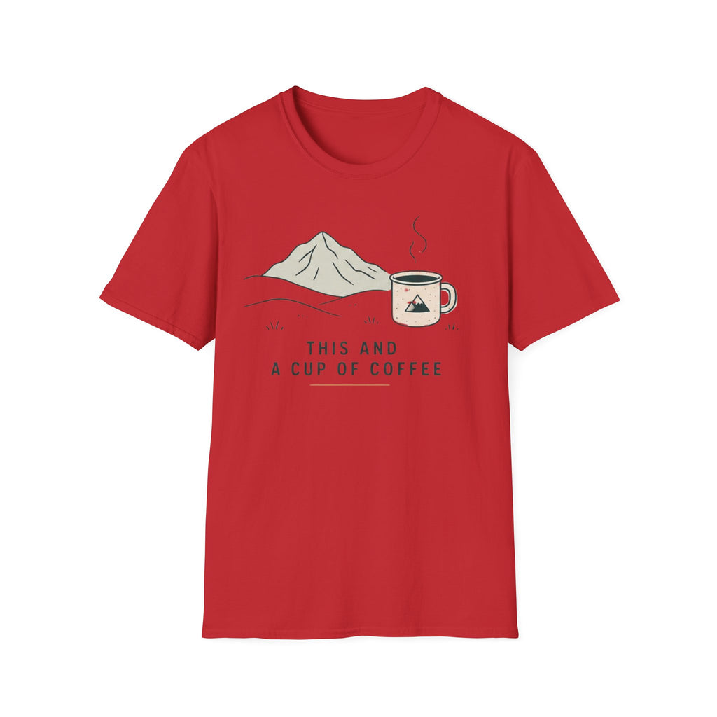 This And a Cup of Coffee T-Shirt
