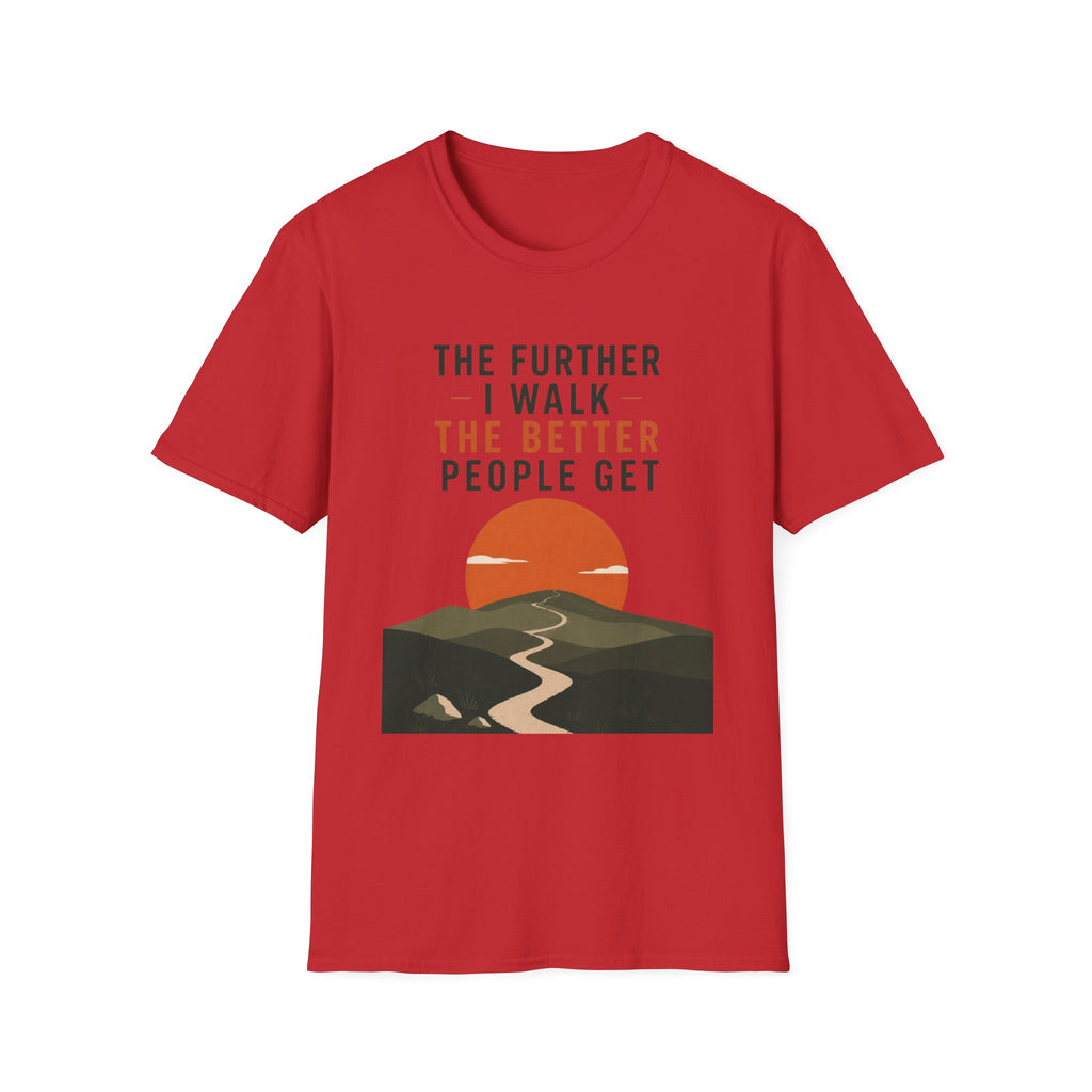 The Further I Walk The Better People Get T-Shirt