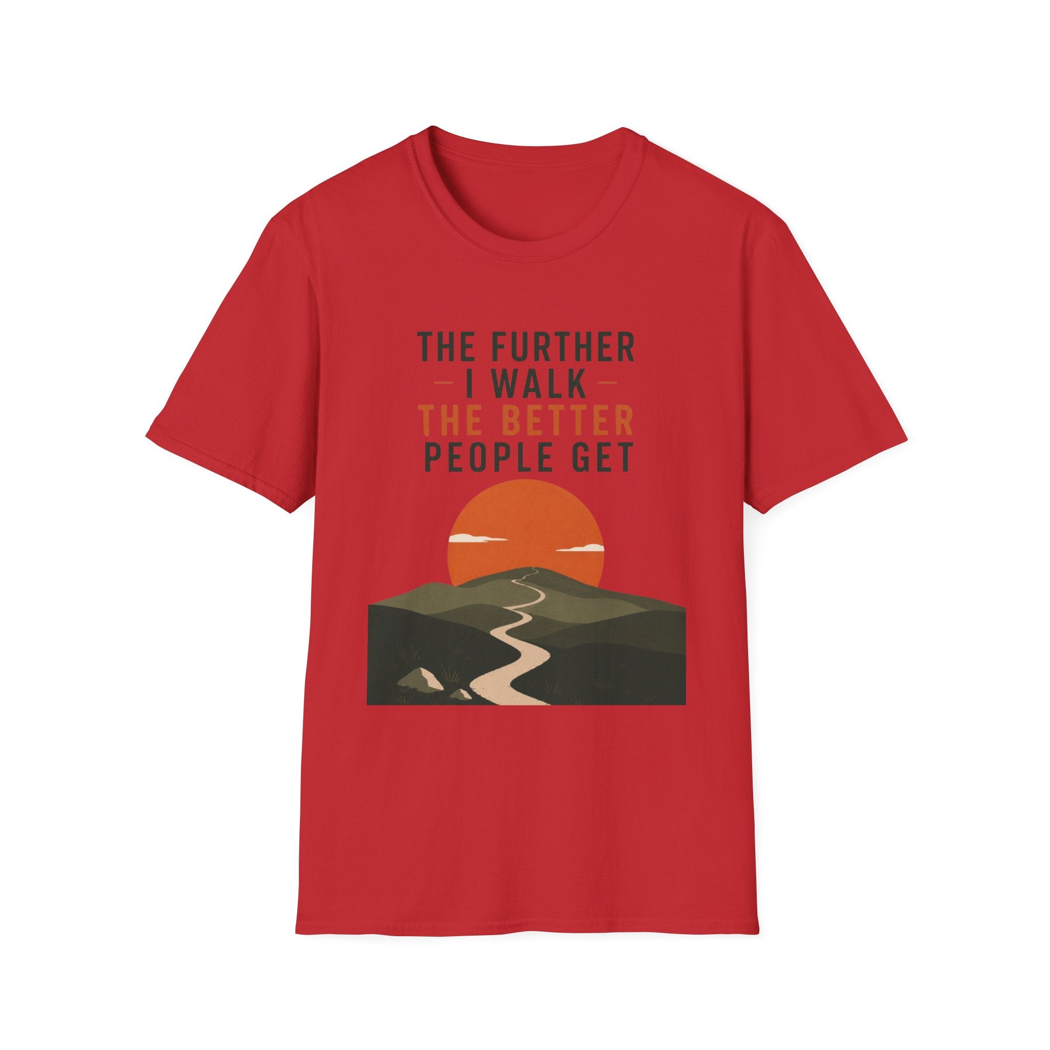 The Further I Walk The Better People Get T-Shirt