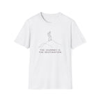 The Journey is the Destination T-Shirt