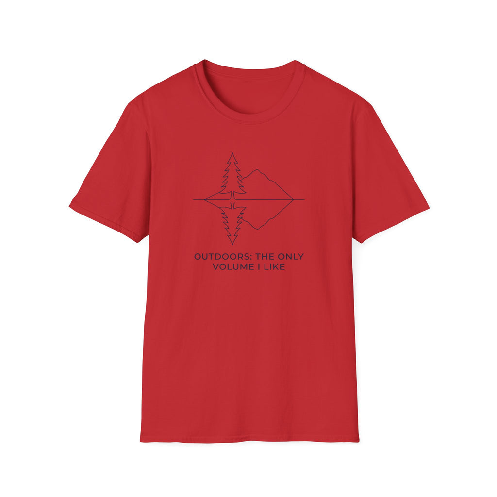 Outdoors. The Only Volume I Like T-Shirt