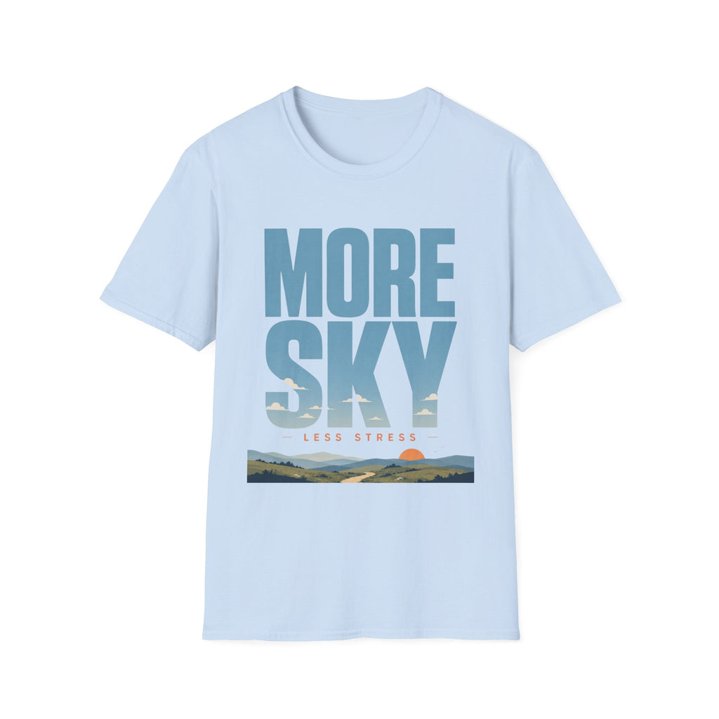 More Sky Less Stress T-Shirt