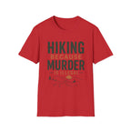 Hiking Because Murder is Illegal T-Shirt
