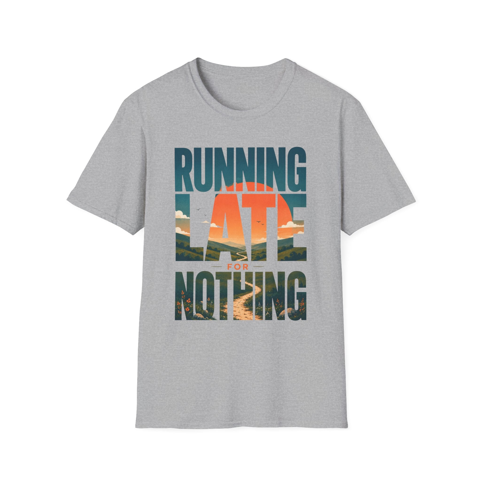 Running Late For Nothing T-Shirt