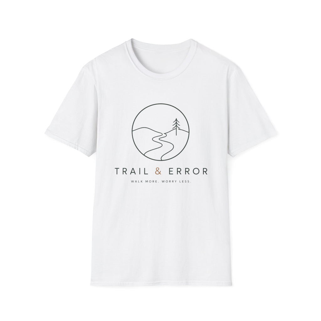 Trail & Error - Walk More. Worry Less T-Shirt