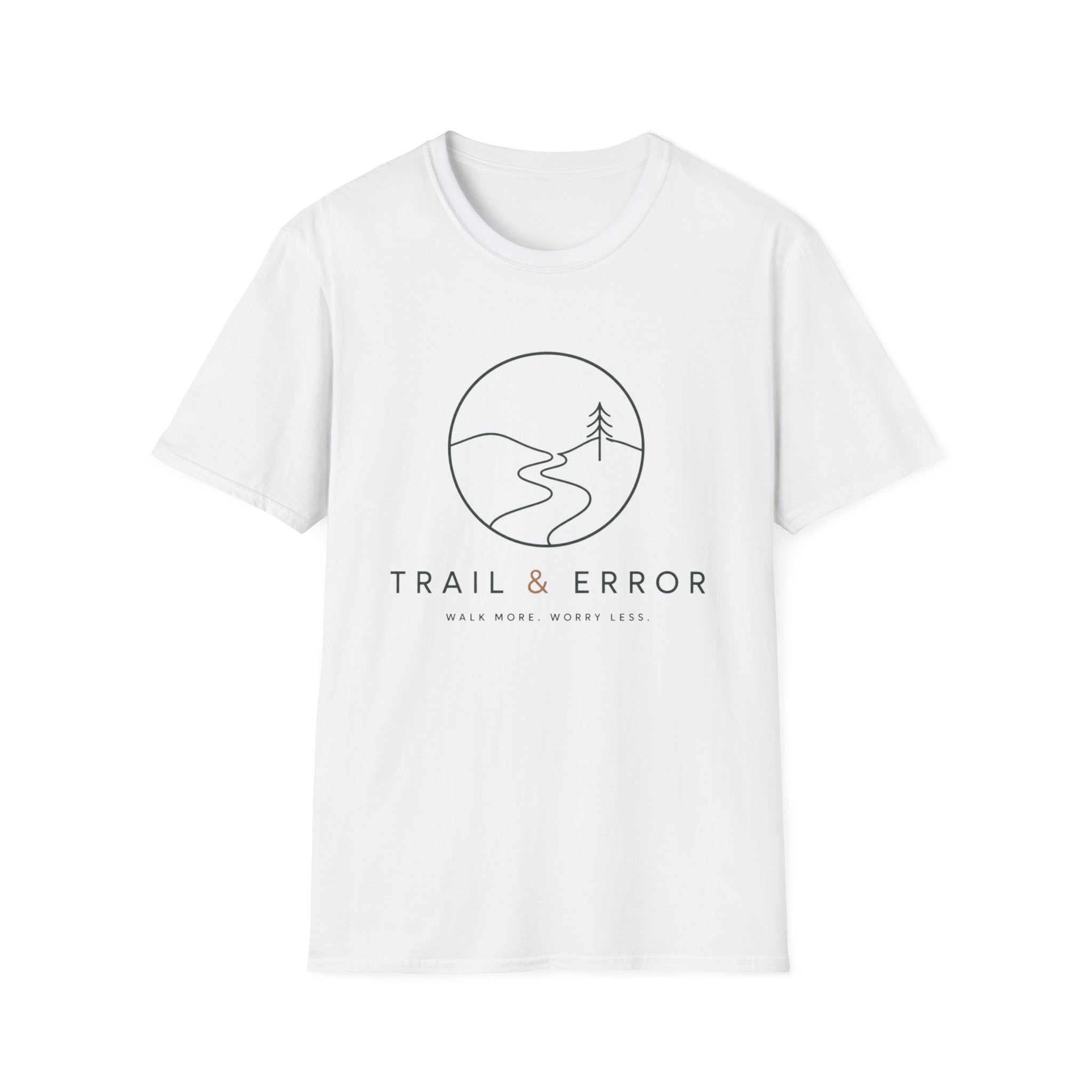 Trail & Error - Walk More. Worry Less T-Shirt