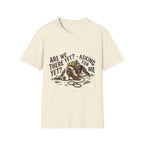 Are We There Yet T-Shirt