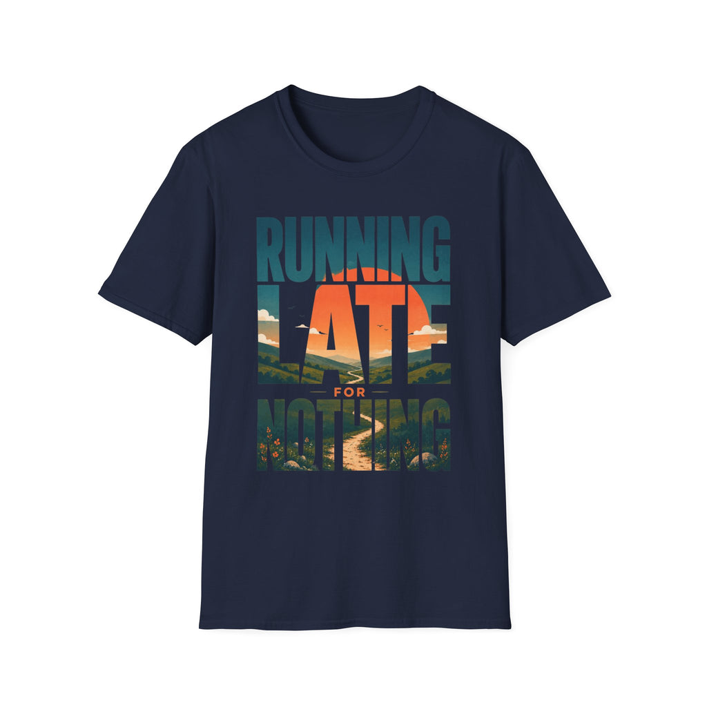 Running Late For Nothing T-Shirt