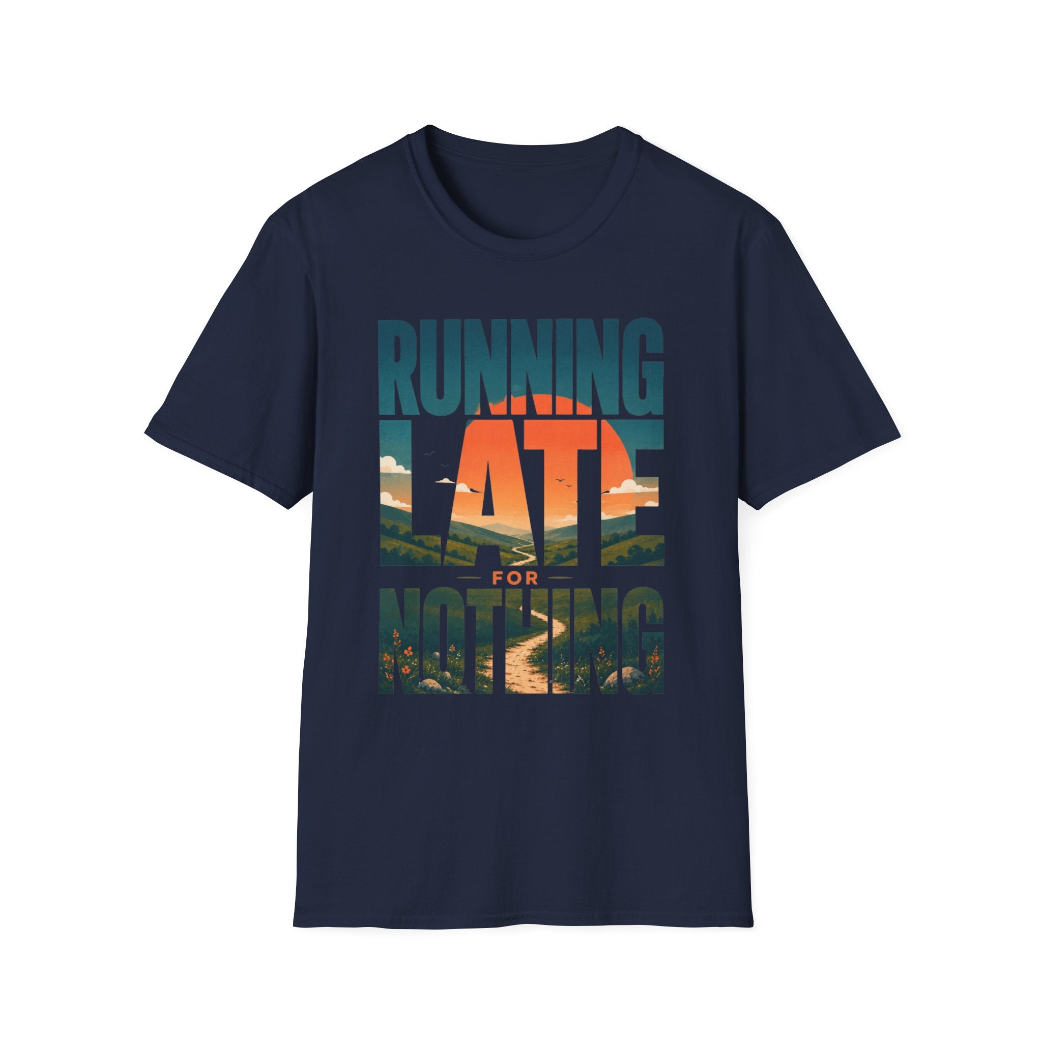 Running Late For Nothing T-Shirt