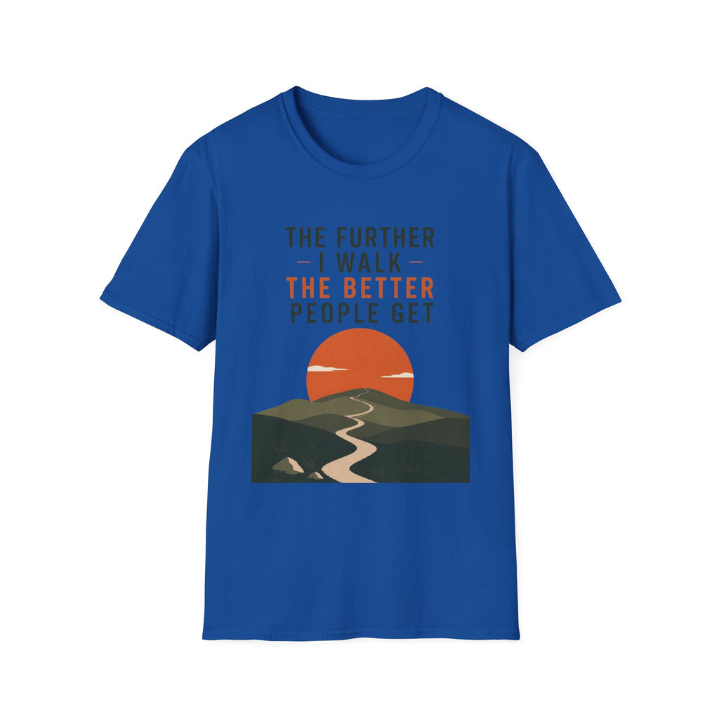 The Further I Walk The Better People Get T-Shirt