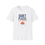 Quiet Places T-Shirt