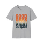 Good Days Start Outside T-Shirt