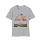 Make Today Memorable T-Shirt