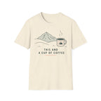 This And a Cup of Coffee T-Shirt