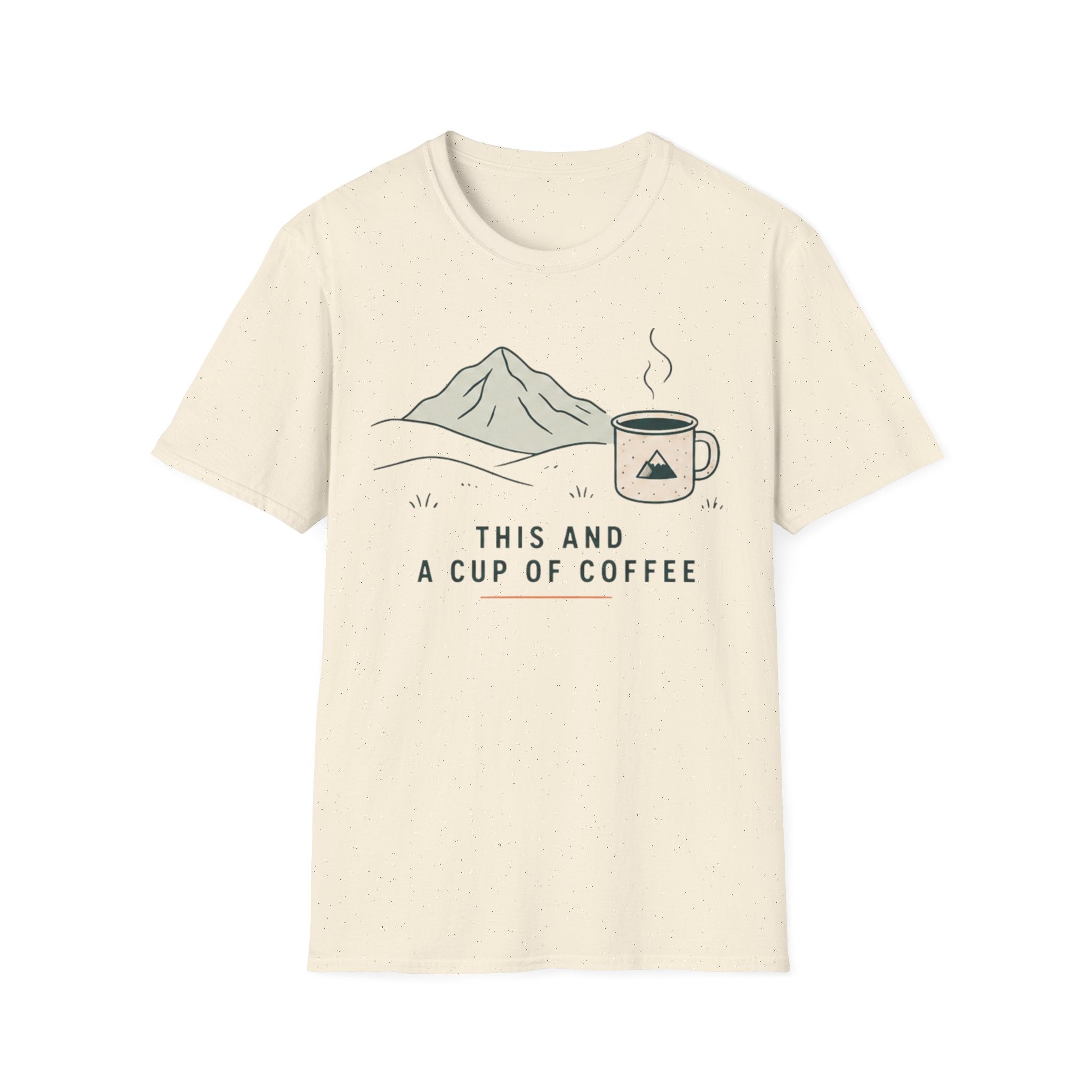 This And a Cup of Coffee T-Shirt